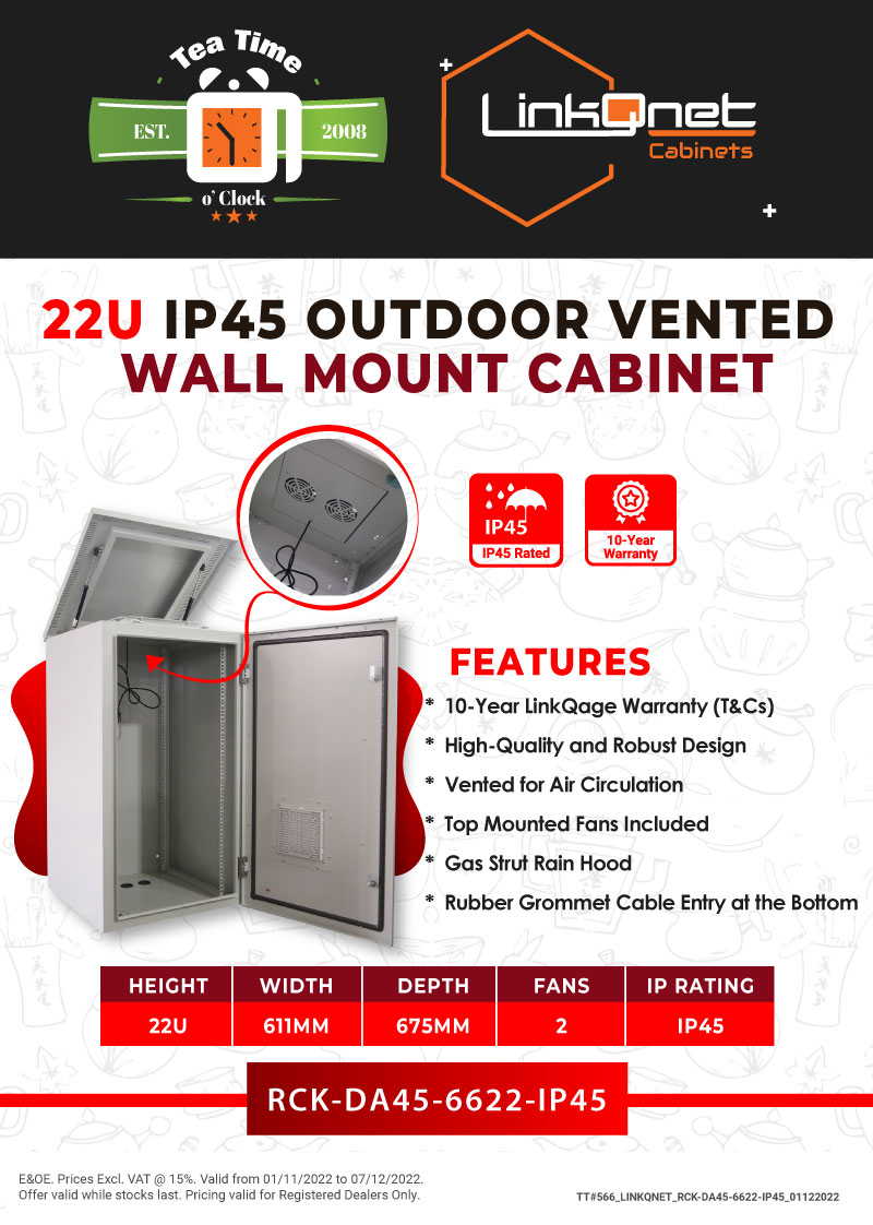[TEA TIME O’CLOCK #566] LINKQNET – 22U IP45 Outdoor Wall Mount Cabinet ☕